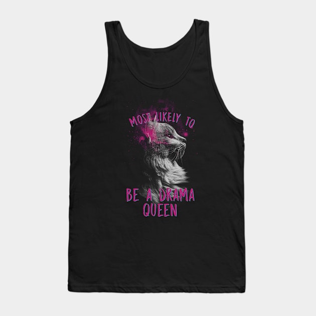 Most Likely To Be A Drama Queen Tank Top by MarinasingerDesigns